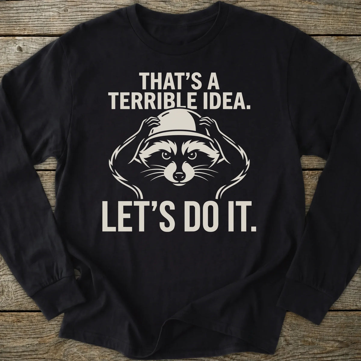 Printify Long-sleeve Terrible Idea Long Sleeve T-Shirt
