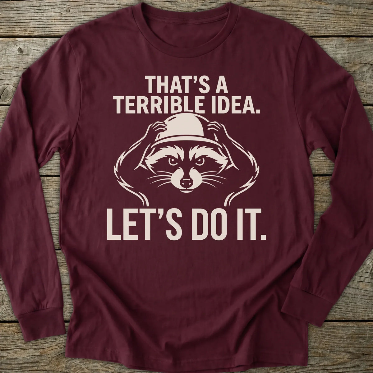 Printify Long-sleeve Terrible Idea Long Sleeve T-Shirt